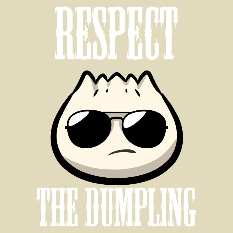 Respect The Dumpling Dumpling Dumpling Lovers