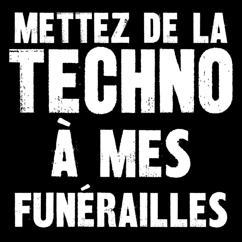 mettez de la techno à mes funérailles