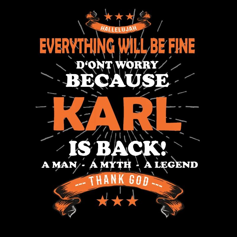 Everything will be fine Karl Is back