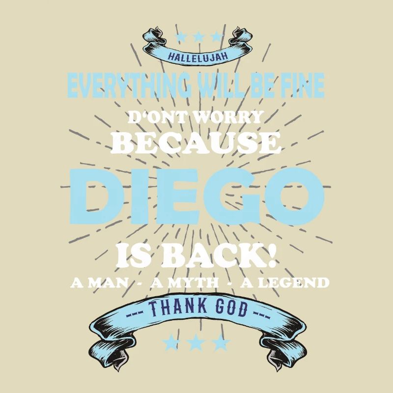 Everything will be fine Diego Is back