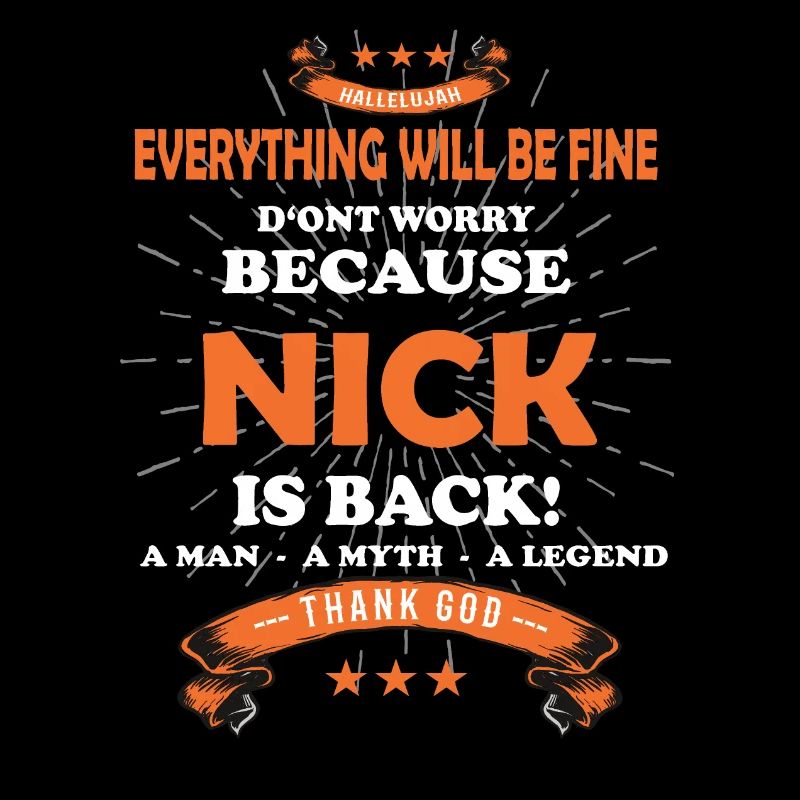 Everything will be fine Nick Is back