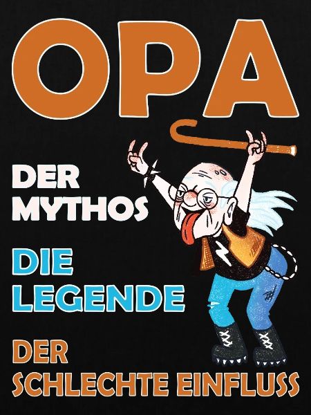 Opa der schlechte Einfluss
