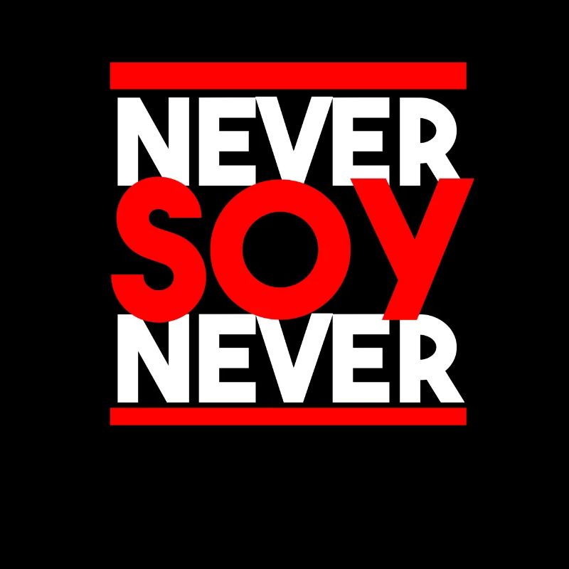 Never say Never. Never Soy Never. Vegan