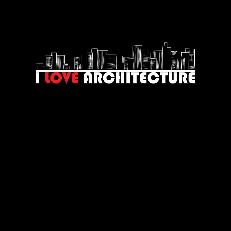Architect, Architecture, architect, i love
