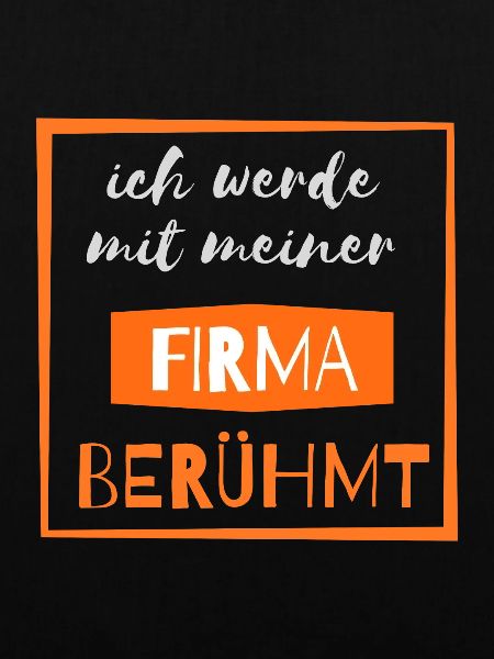 berühmt mit meiner Firma