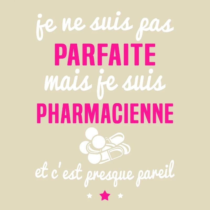 Pas parfaite mais pharmacienne