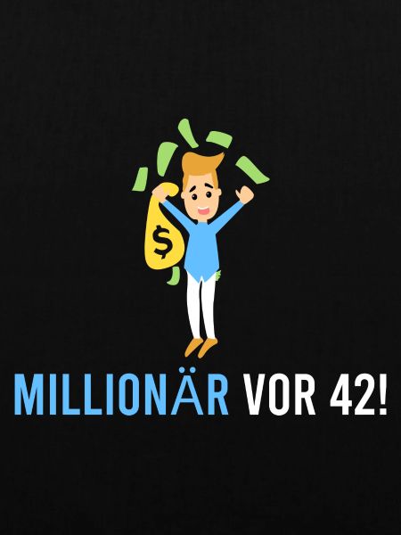 Millionär vor 42!