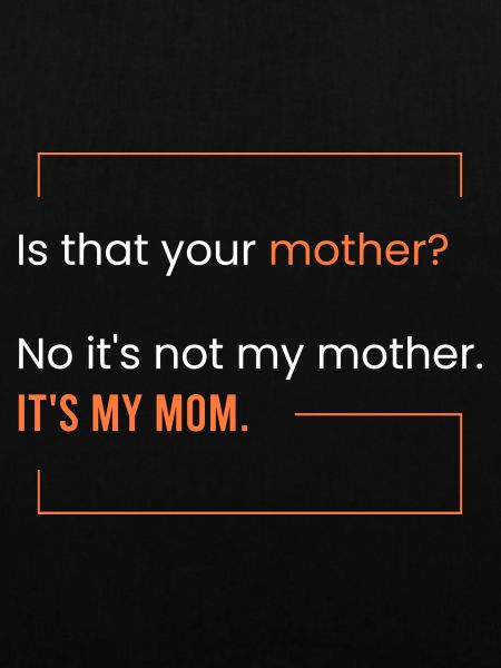 Das ist meine Mutter.