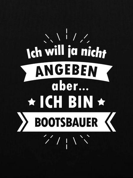 Bootsbauer Tshirt - Ich bin Bootsbauer