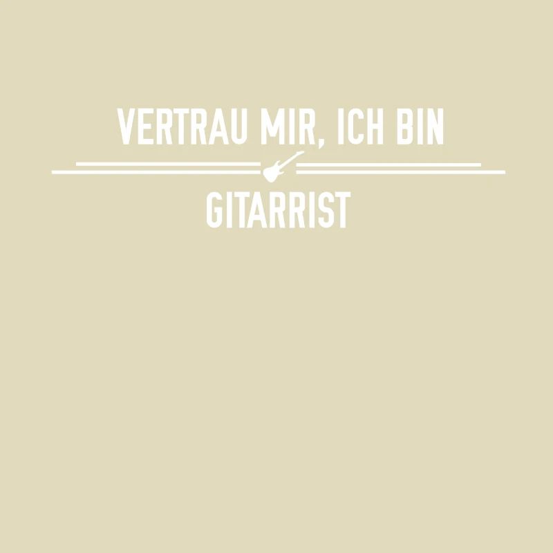 Vertrau mir, ich bin Gitarrist!