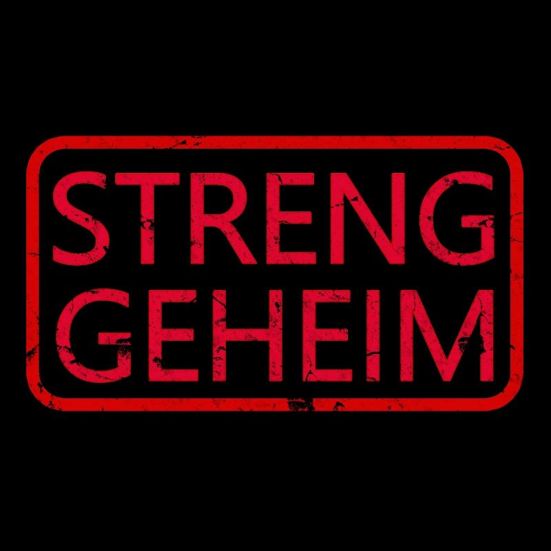 STRENG GEHEIM