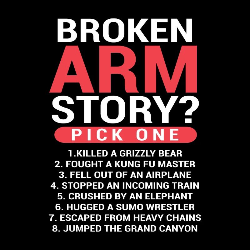 Broken Arm Story Pick One Armbruch
