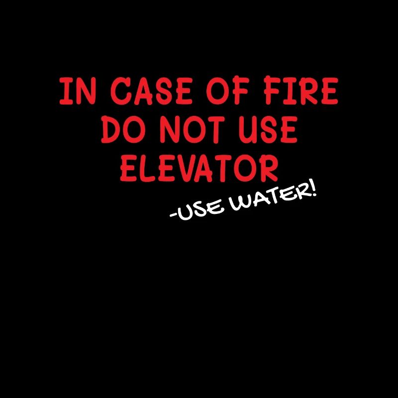In Case Of Fire Elevator Elevator Elevator