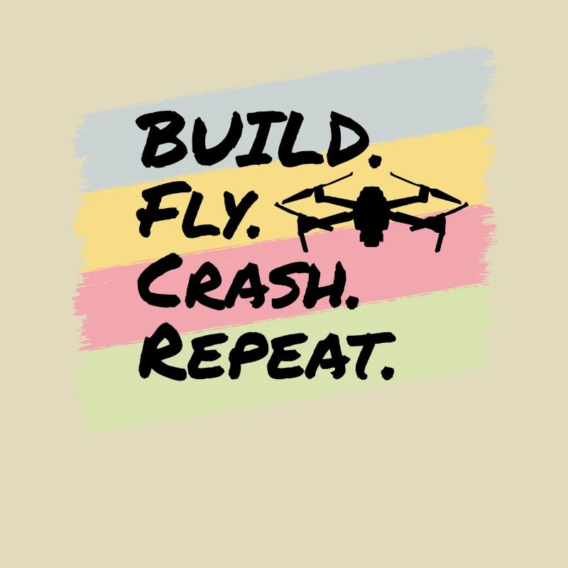Build Fly Crash Drones Drone Pilot
