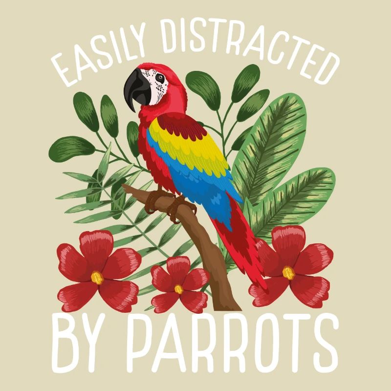 Easily distracted by parrots