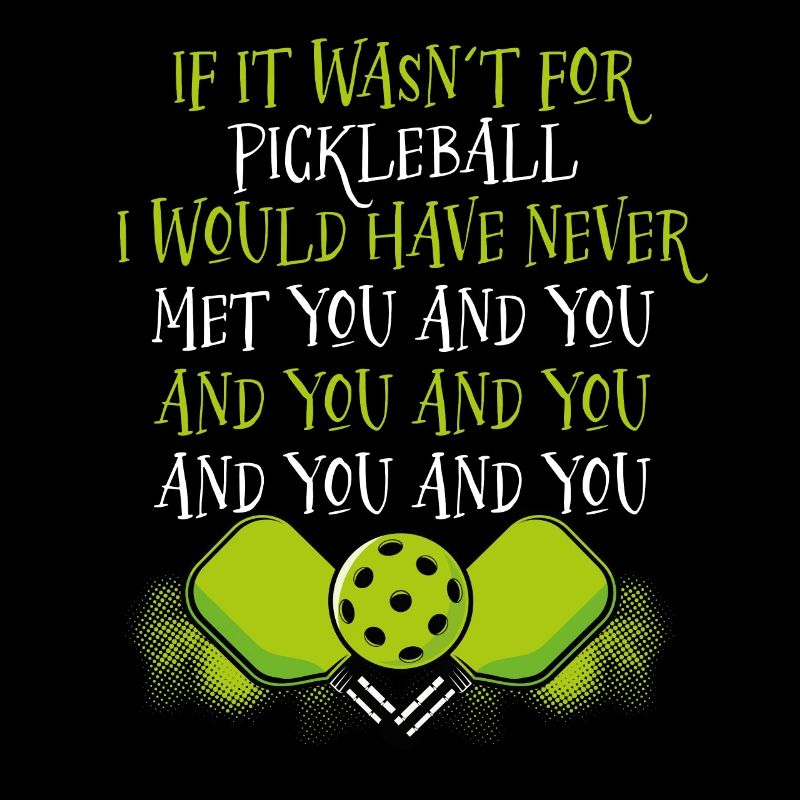 If it weren't for pickleball