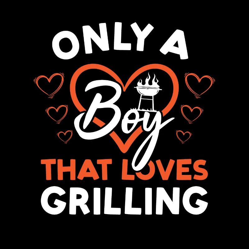 Griller Only A Boy That Loves Grilling