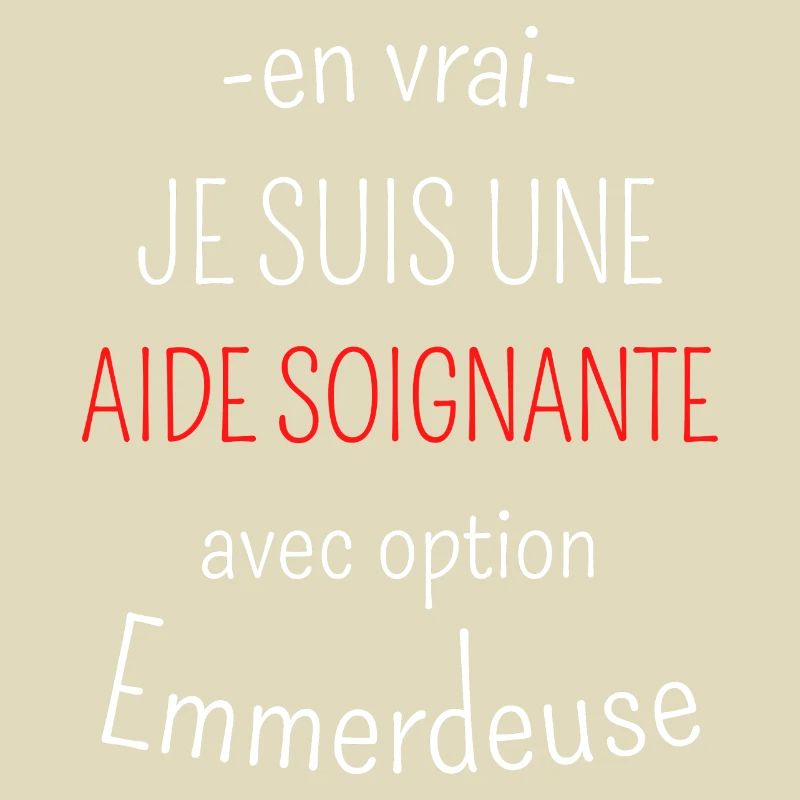 Aide soignante avec option Emmerdeuse