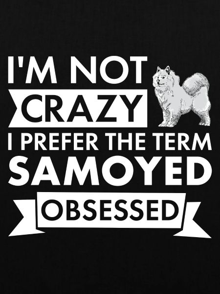 I Prefer Term Samoyed Obsessed