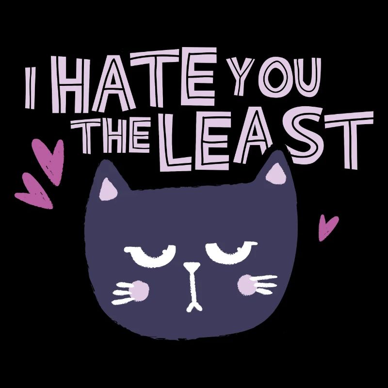 Hate you the least black