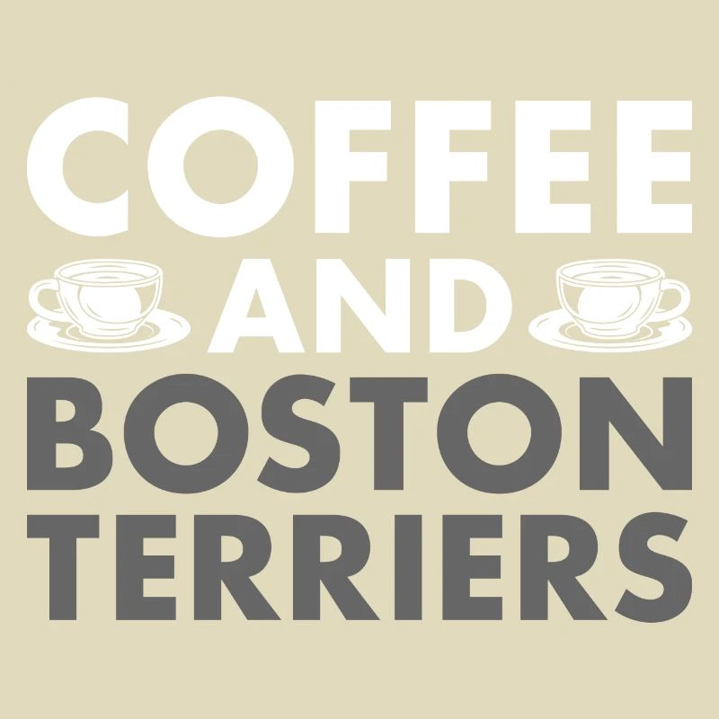 Coffee And Boston Terrier