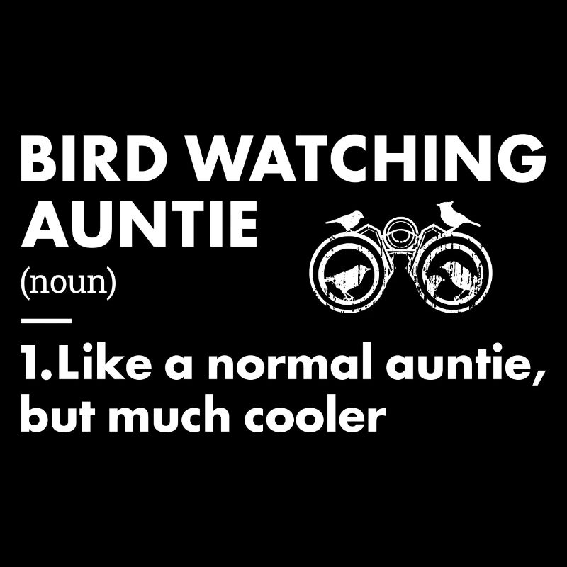 Bird Watcher Auntie Definition Bird Watching