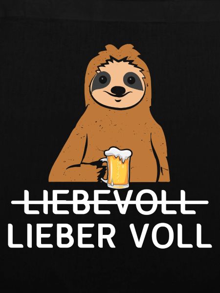 Lieber Voll als Liebevoll Bier