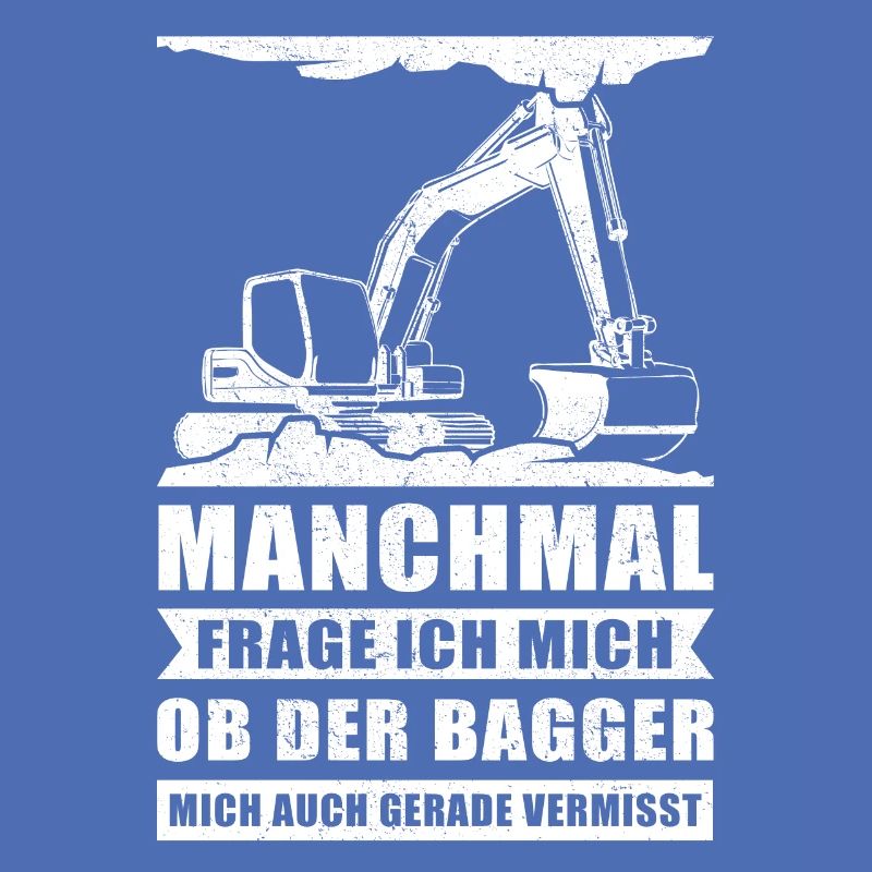 Baggerfahrer Bagger Baggerführer Baggern Geschenk