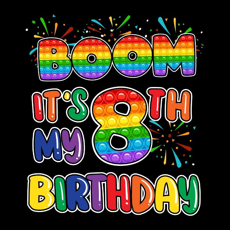 Boom It's My 8th Birthday Eight