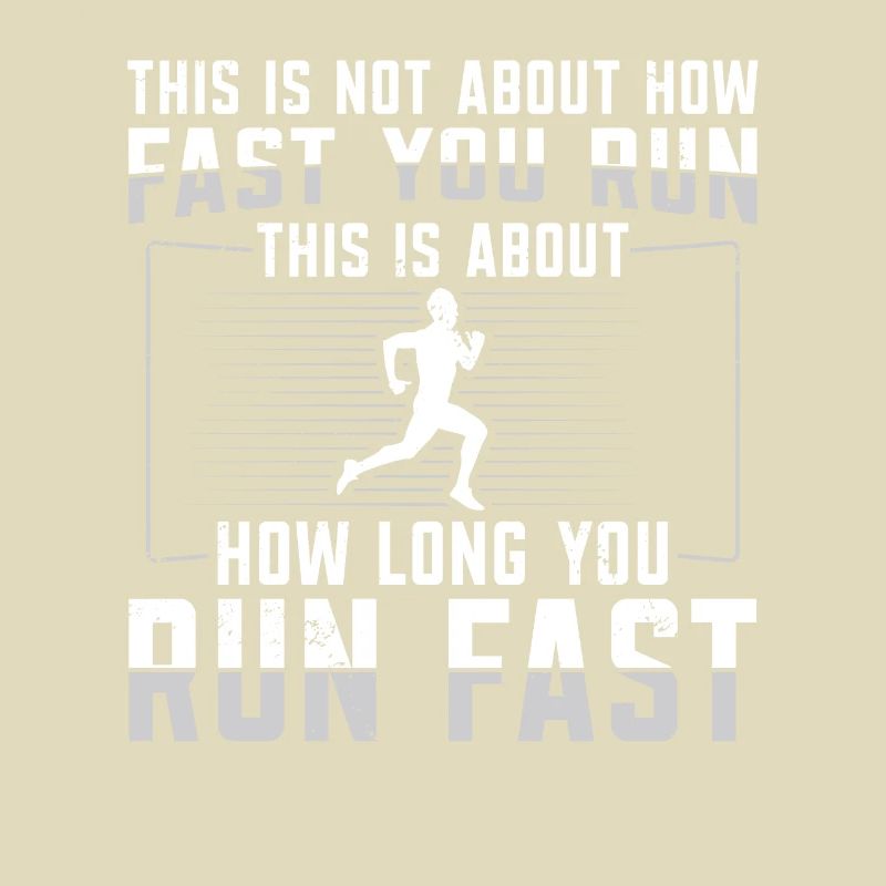 It's about how long you run Fast Runner