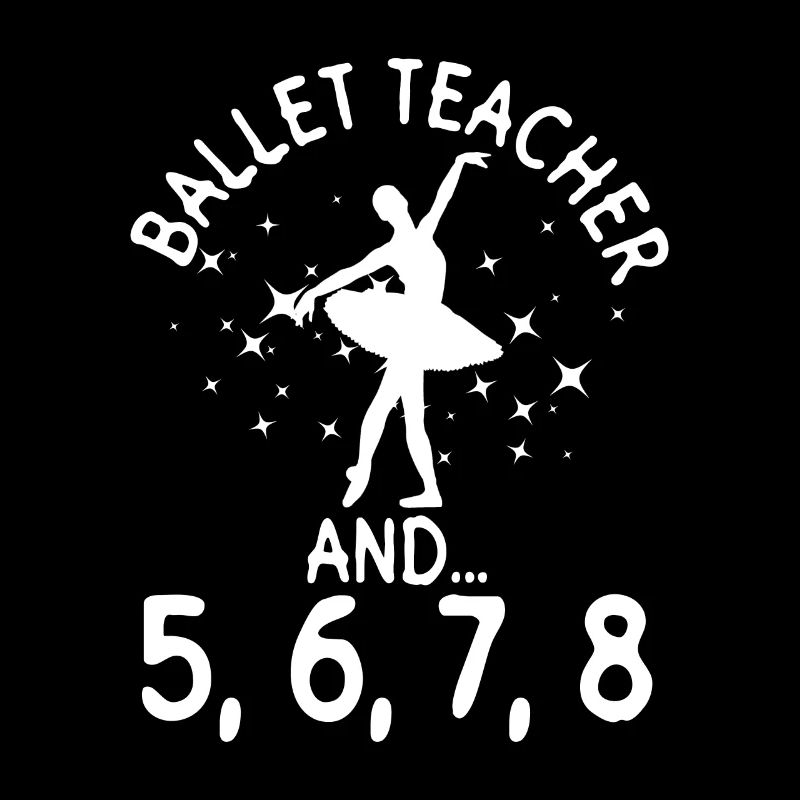 Professeur de ballet et... 5, 6, 7, 8 - Danseurs de ballet