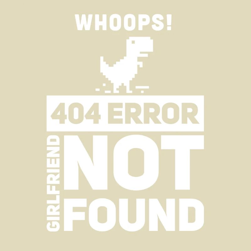 Error 404 girlfriend not found Programmer C