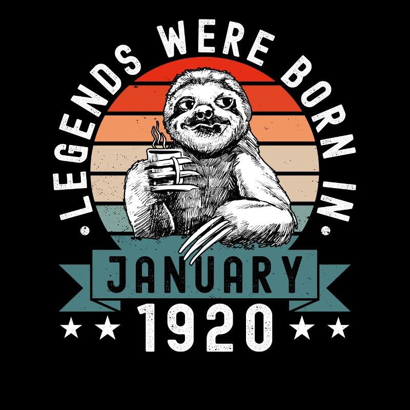 Legends Were Born In January 1920 Sloth Sloth