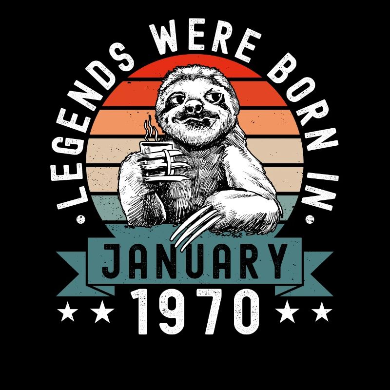 Legends Were Born In January 1970 Sloth Sloth