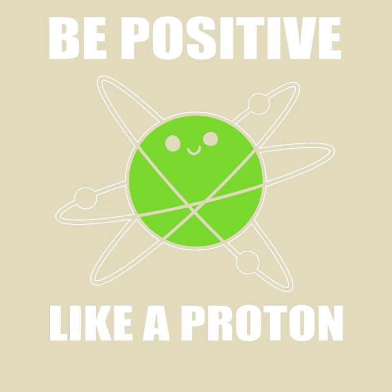 Be Positive Like A Proton Microbiologist
