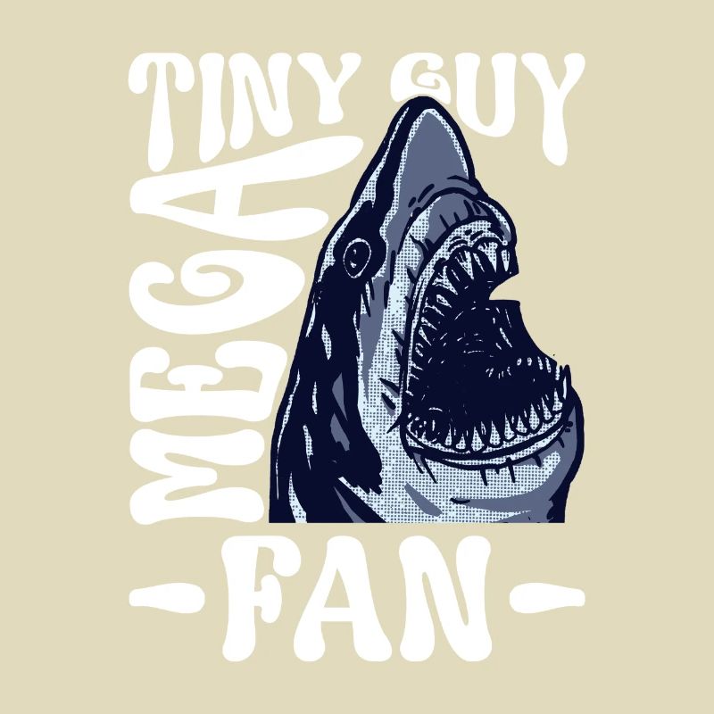 Tiny Guy - Mega Megalodon Fan - Megalodon Hai