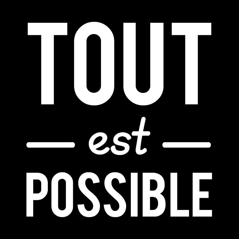 Tout est possible