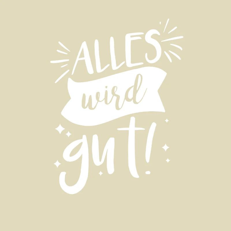 Alles wird gut!