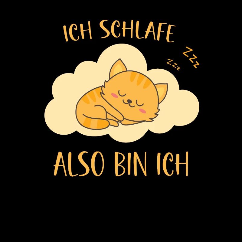 Ich schlafe also bin ich - Katzen Spruch schlafen