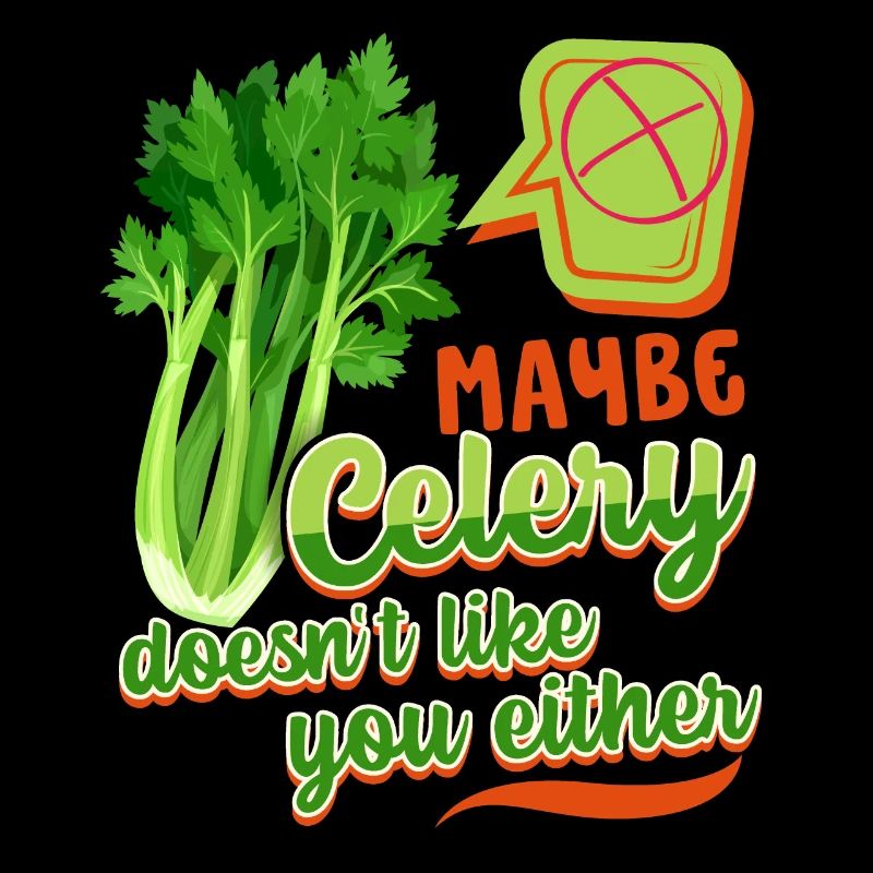 Celery, funny saying, Celery-Doesn't-Like-You