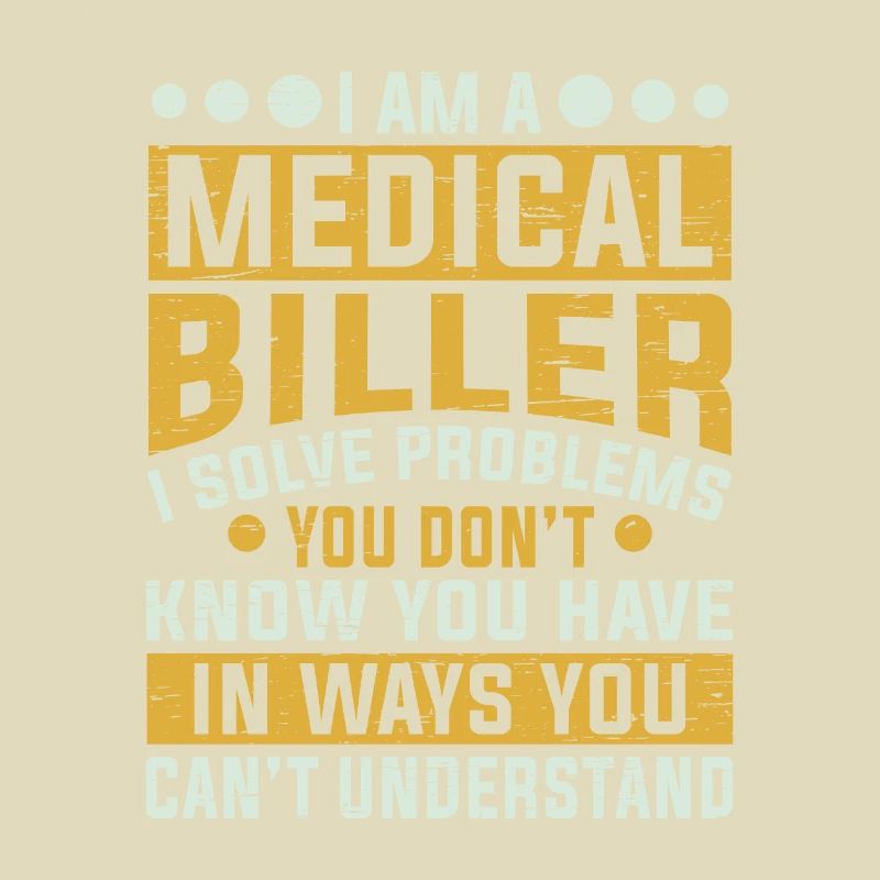 Medical Biller Profession Solve Problems Funny