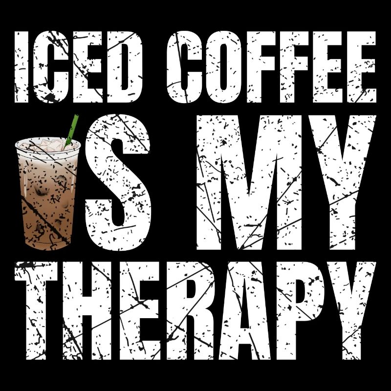 Iced Coffee Is My Therapy Eiskaffee