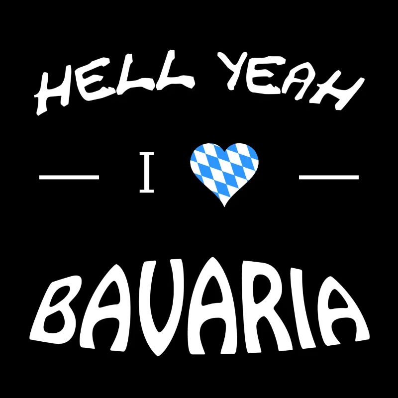 Hell Yeah i love bavaria