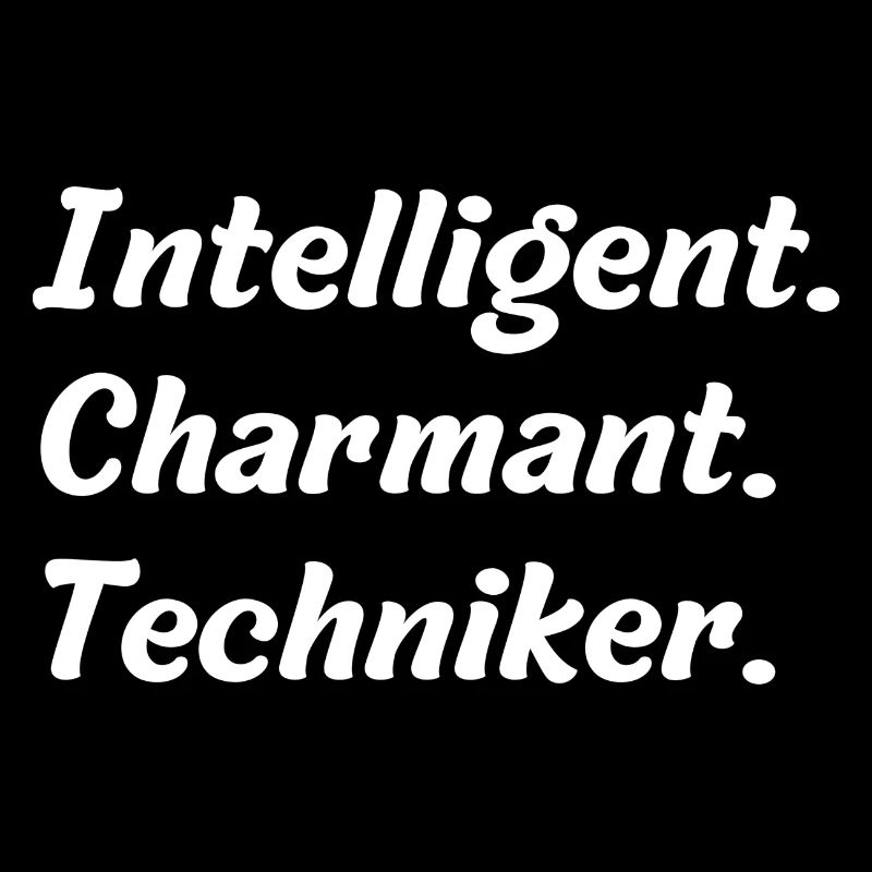 Intelligent. Charmant. Techniker