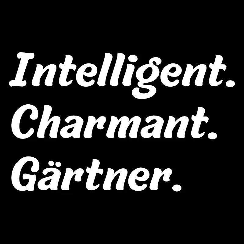 Intelligent. Charmant. Gärtner