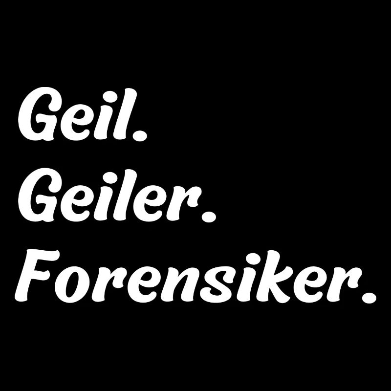 Geil. Geiler. Forensiker