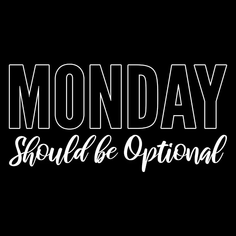 Monday Should Be Optional Büroangestellter