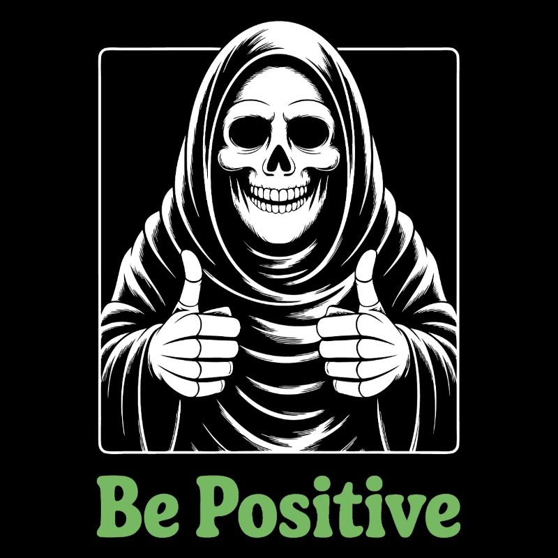 Be Positive Grim Reaper