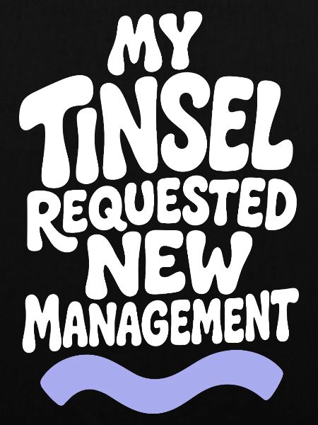My Tinsel Requested New Management