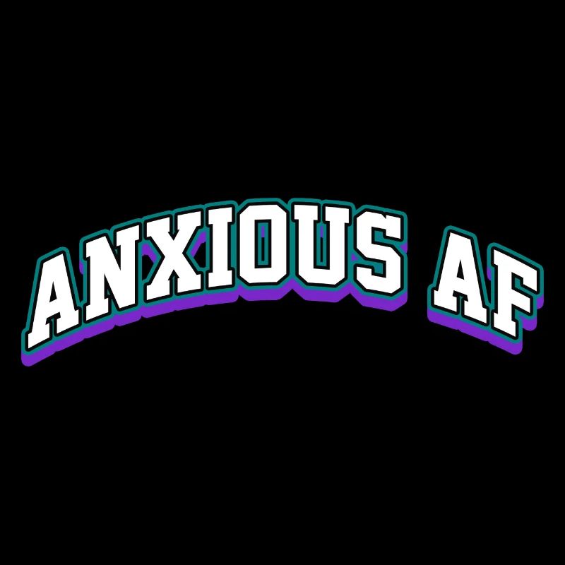 anxious af Design for a podcast lover